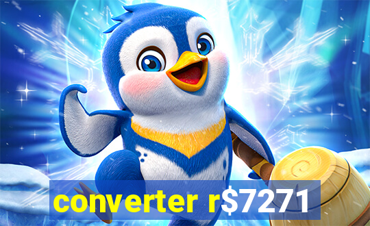 converter r$7271